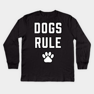 Dogs Rule - Dog Lover Dogs Kids Long Sleeve T-Shirt